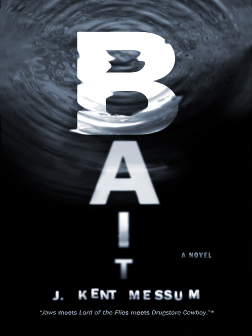 Title details for Bait by J. Kent Messum - Available